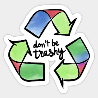 Dont be trashy Sticker